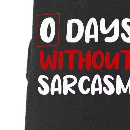 0 Days Without Sarcasm Funny Irony And Sarcasm Doggie 3-End Fleece Hoodie