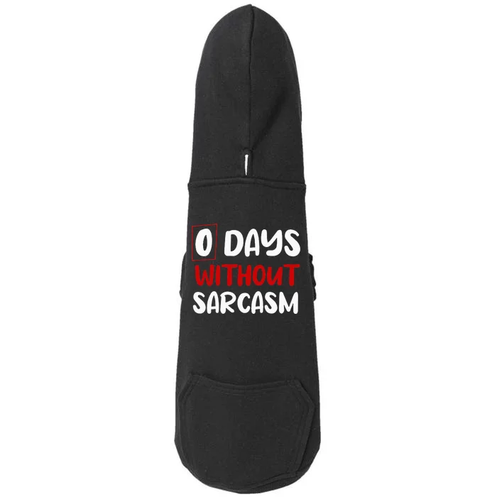 0 Days Without Sarcasm Funny Irony And Sarcasm Doggie 3-End Fleece Hoodie