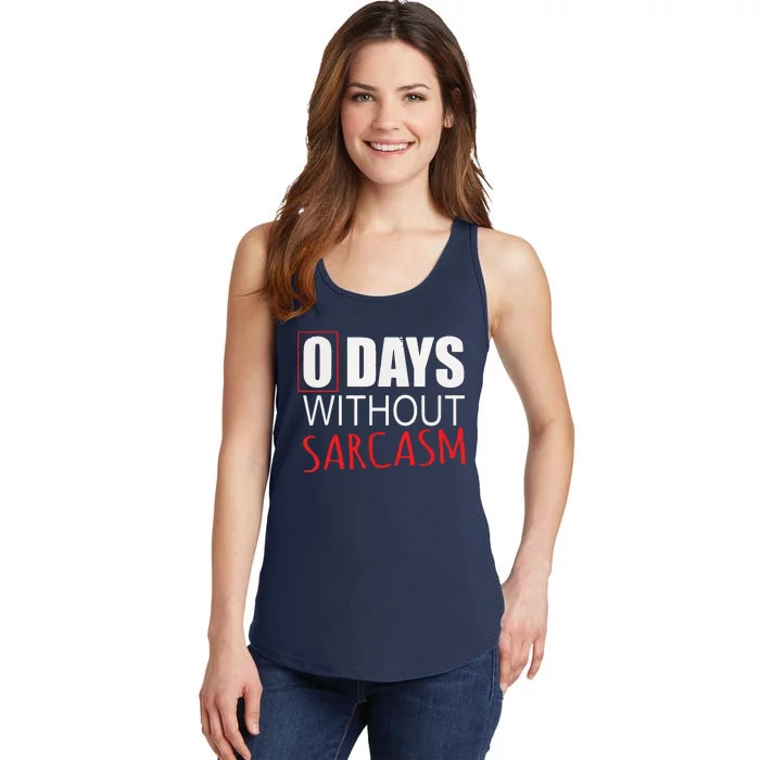 0 Days Without Sarcasm Funny Sarcastic Lovers Ladies Essential Tank