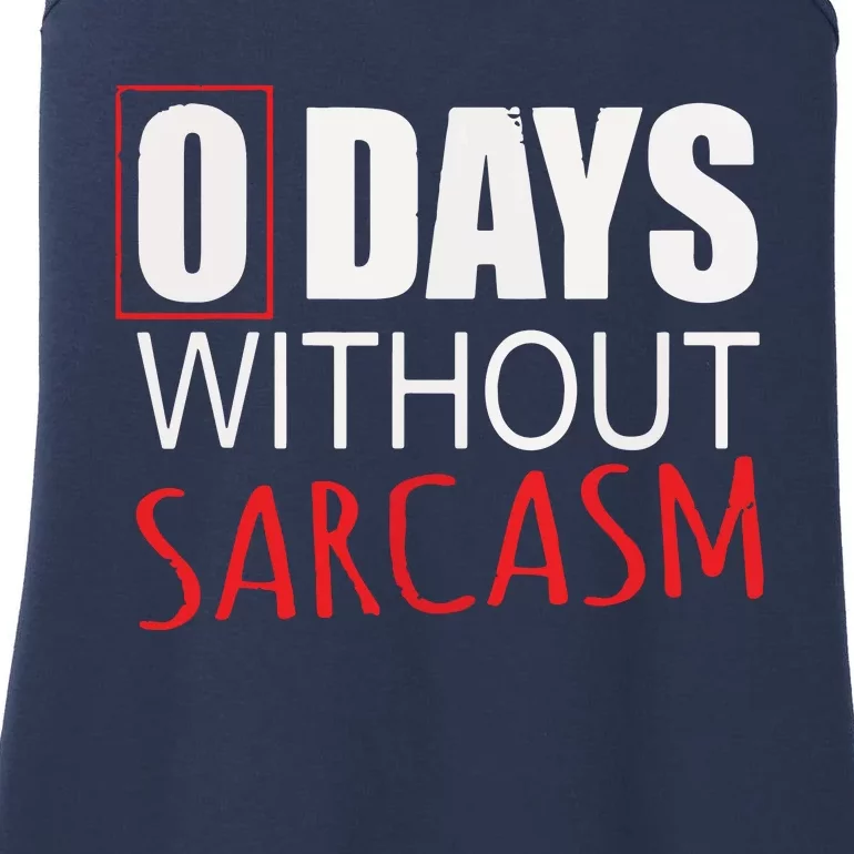 0 Days Without Sarcasm Funny Sarcastic Lovers Ladies Essential Tank