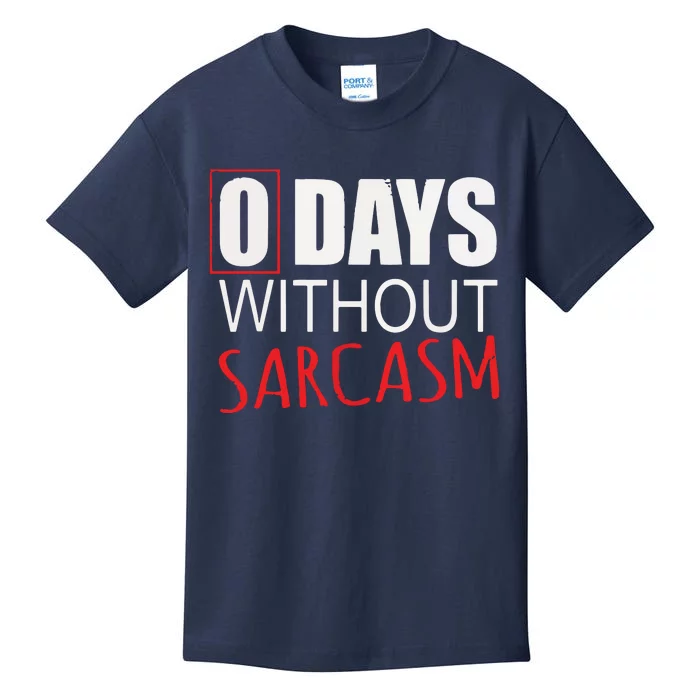 0 Days Without Sarcasm Funny Sarcastic Lovers Kids T-Shirt