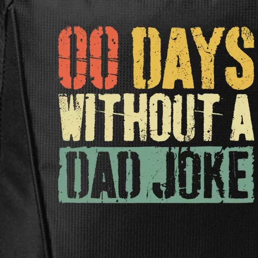 00 Days Without A Dad Joke Fathers Day City Backpack