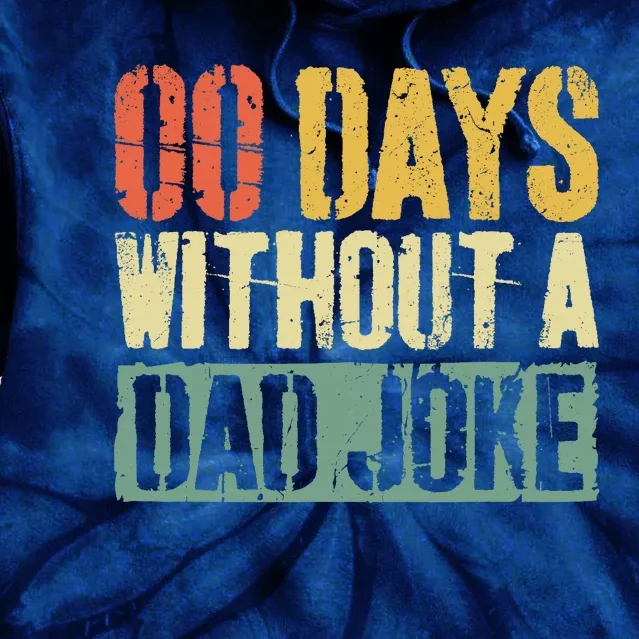 00 Days Without A Dad Joke Fathers Day Tie Dye Hoodie