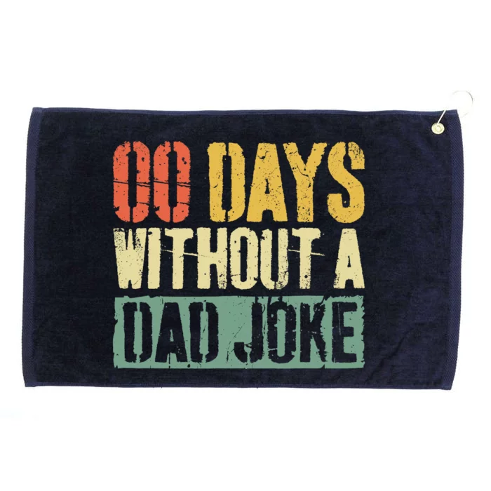 00 Days Without A Dad Joke Fathers Day Grommeted Golf Towel