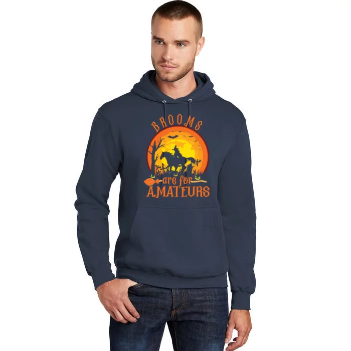 000000000 Funny Brooms Are For Amateurs Witch Riding Horse Halloween Tall Hoodie