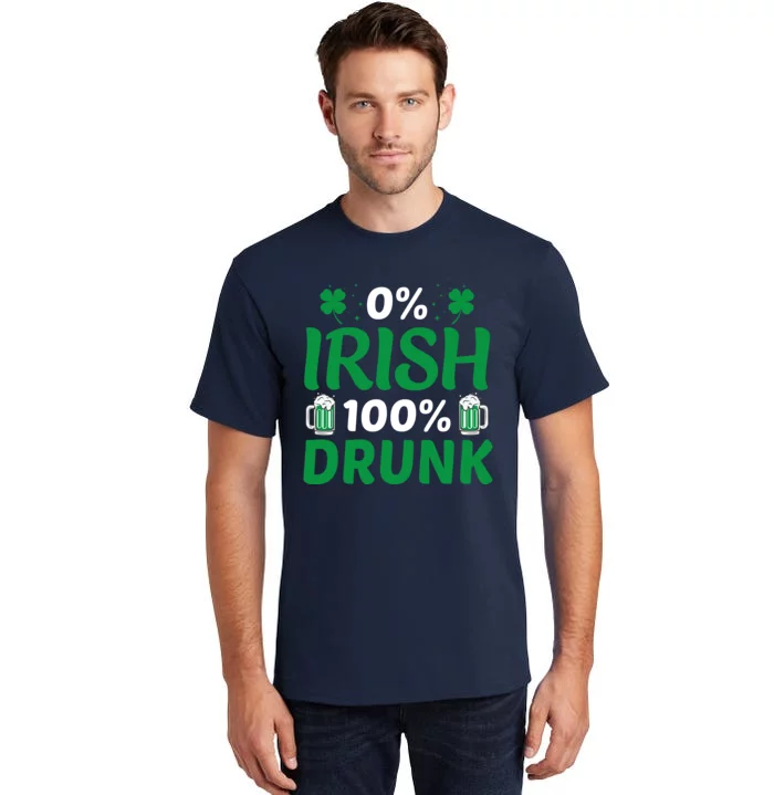 0% Irish 100% Drunk, St Patrick's Day Tall T-Shirt