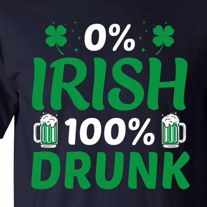 0% Irish 100% Drunk, St Patrick's Day Tall T-Shirt