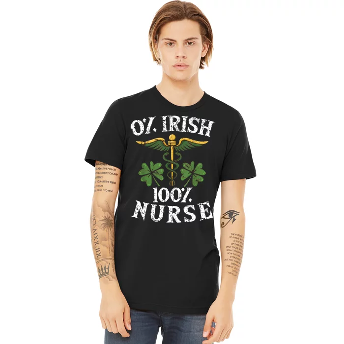 0 Irish 100 Nurse St Patrick's Day Clover Shamrock Nurse Irish Lucky Premium T-Shirt