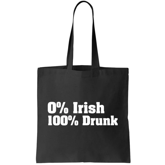 0% Irish 100% Drunk Tote Bag