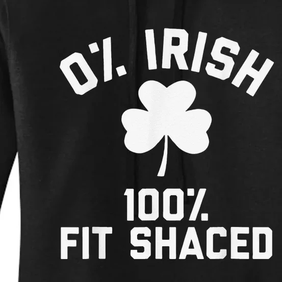 0 Irish 100 Fit Shaced Saint Patrick's Day Funny Women's Pullover Hoodie