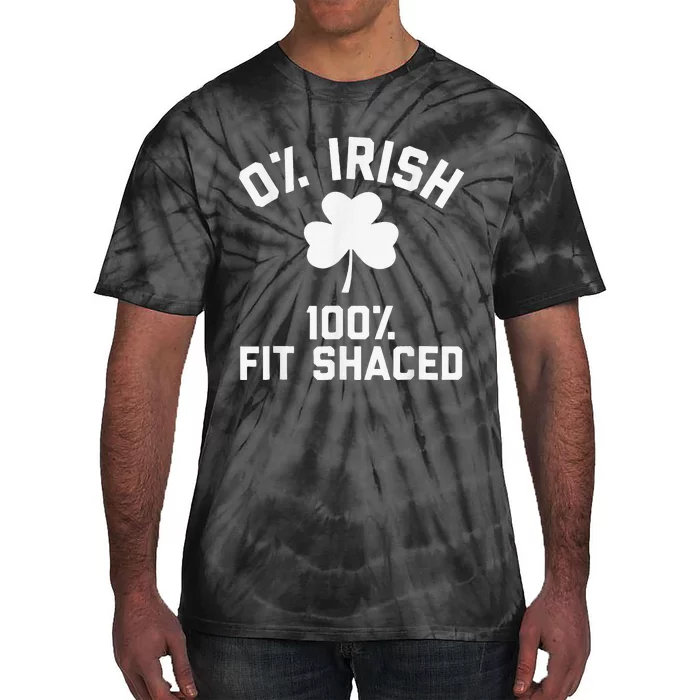 0 Irish 100 Fit Shaced Saint Patrick's Day Funny Tie-Dye T-Shirt