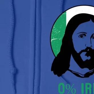 0% Irish Ireland Flag Jesus St Patricks Day Gift Full Zip Hoodie