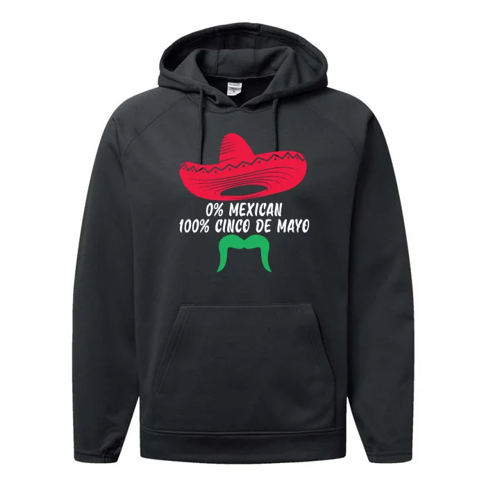 0% Mexican 100% Cinco De Mayo Sombrero Mustache Performance Fleece Hoodie