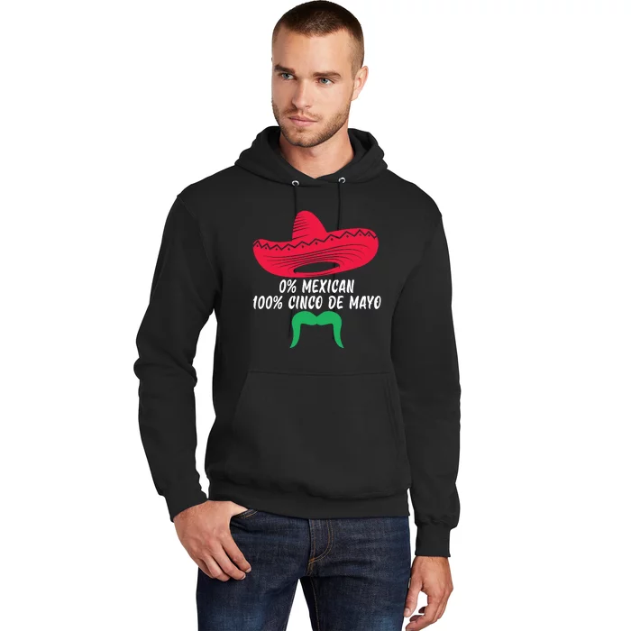 0% Mexican 100% Cinco De Mayo Sombrero Mustache Hoodie