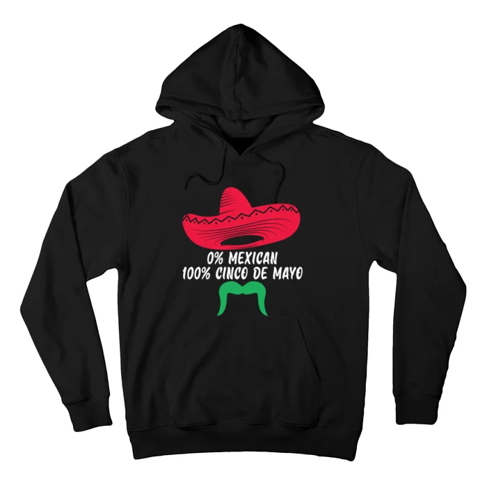 0% Mexican 100% Cinco De Mayo Sombrero Mustache Hoodie