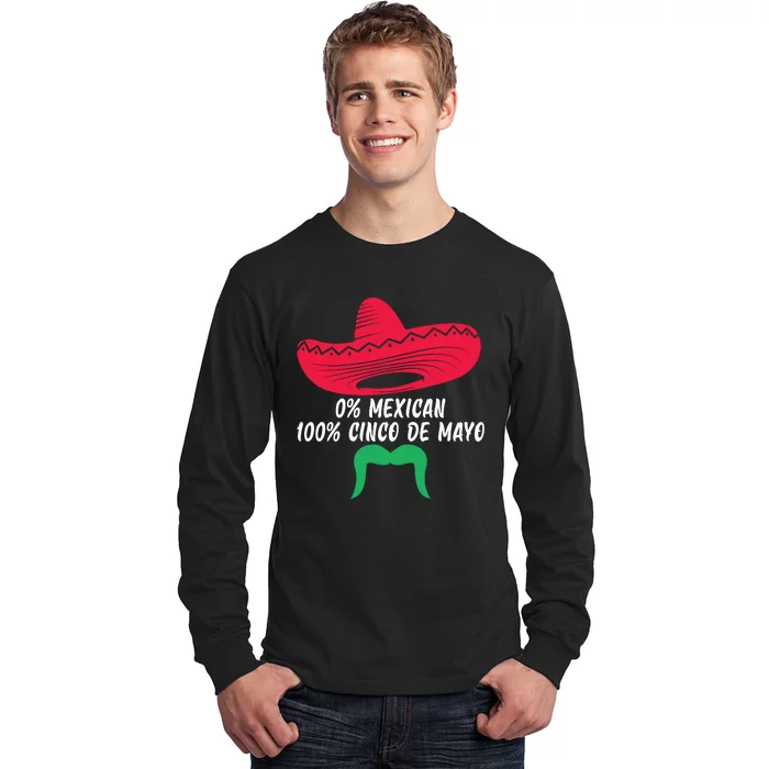 0% Mexican 100% Cinco De Mayo Sombrero Mustache Long Sleeve Shirt