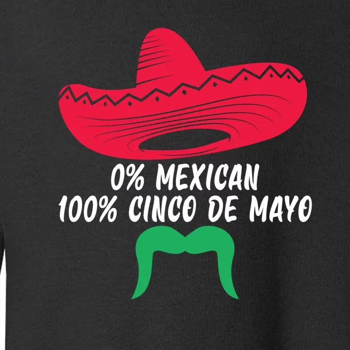 0% Mexican 100% Cinco De Mayo Sombrero Mustache Toddler Sweatshirt