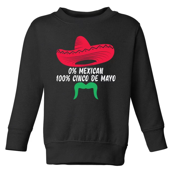 0% Mexican 100% Cinco De Mayo Sombrero Mustache Toddler Sweatshirt