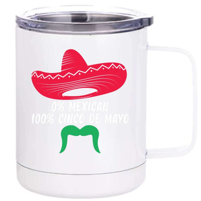 0% Mexican 100% Cinco De Mayo Sombrero Mustache Front & Back 12oz Stainless Steel Tumbler Cup