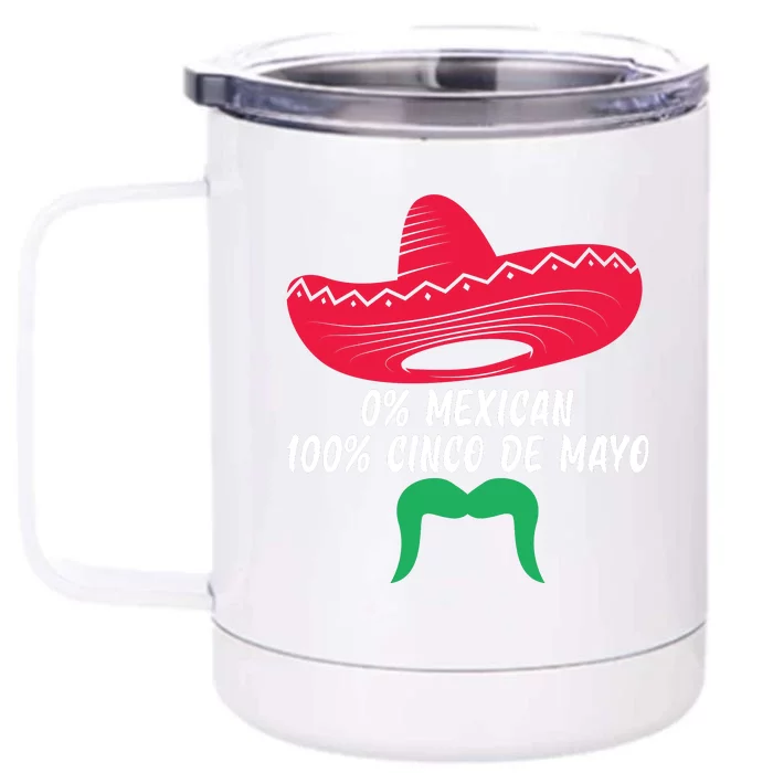 0% Mexican 100% Cinco De Mayo Sombrero Mustache Front & Back 12oz Stainless Steel Tumbler Cup