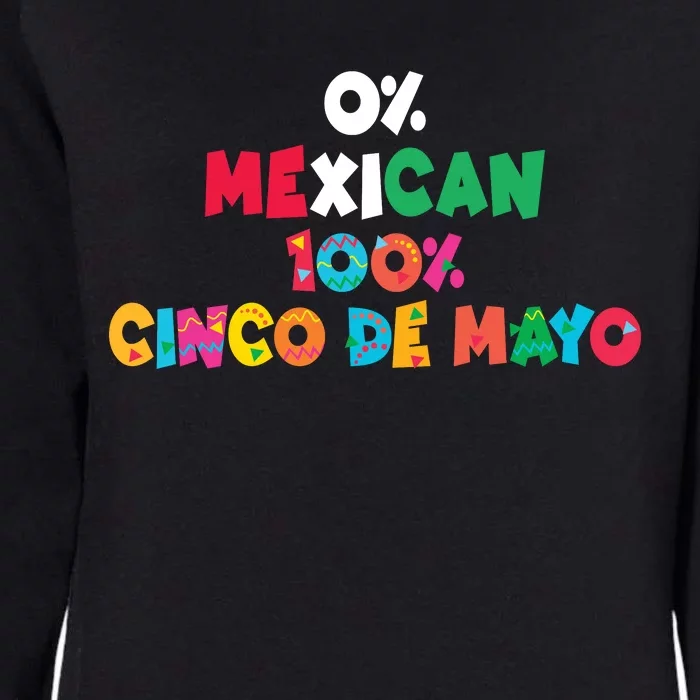 0% Mexican 100% Cinco De Mayo Funny Fiesta Womens California Wash Sweatshirt