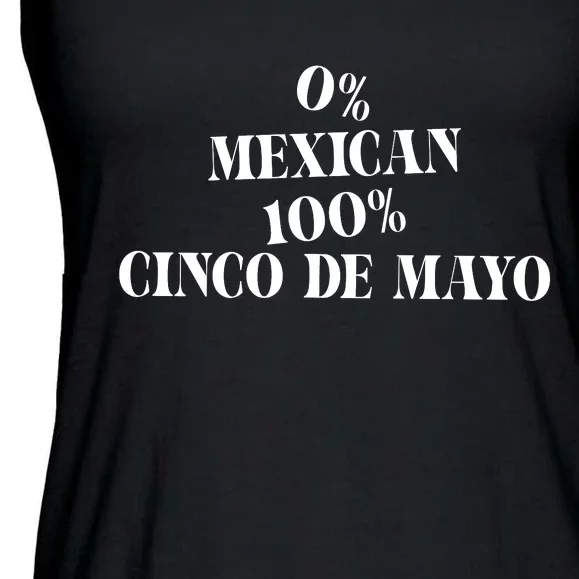 0% Mexican 100% Cinco De Mayo Funny Fiesta Ladies Essential Flowy Tank