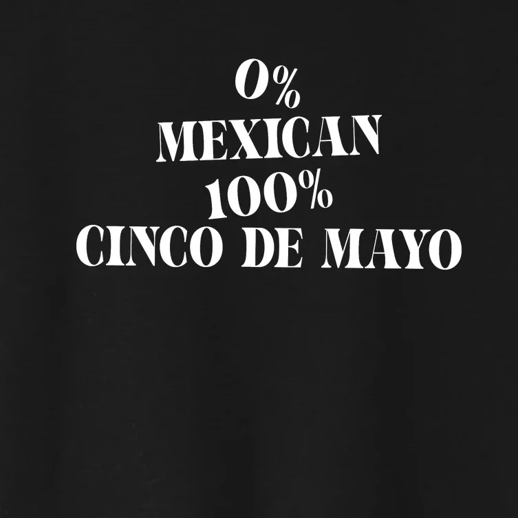 0% Mexican 100% Cinco De Mayo Funny Fiesta Women's Crop Top Tee