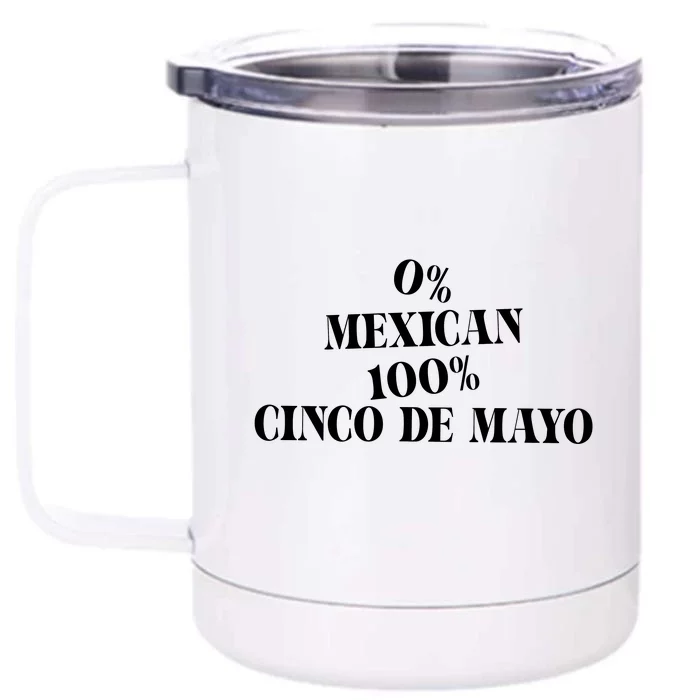 0% Mexican 100% Cinco De Mayo Funny Fiesta Front & Back 12oz Stainless Steel Tumbler Cup