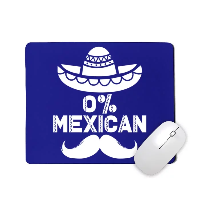 0% Mexican 5 De Mayo Funny Mexican Cinco De O Cool Gift Mousepad