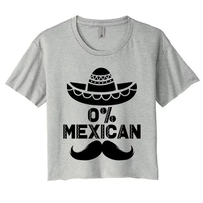 0% Mexican 5 De Mayo Funny Mexican Cinco De O Cool Gift Women's Crop Top Tee