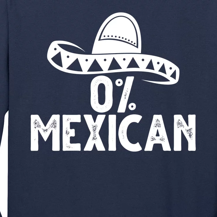 0% Mexican Funny Cinco De Mayo Tall Long Sleeve T-Shirt