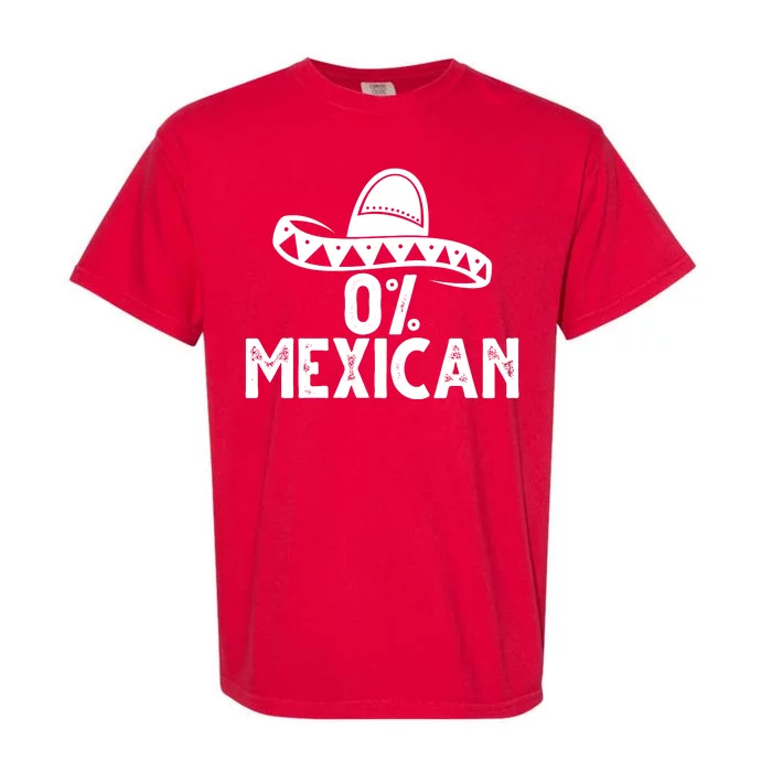 0% Mexican Funny Cinco De Mayo Garment-Dyed Heavyweight T-Shirt