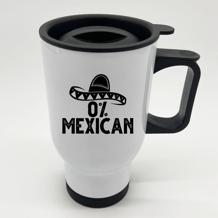 0% Mexican Funny Cinco De Mayo Front & Back Stainless Steel Travel Mug