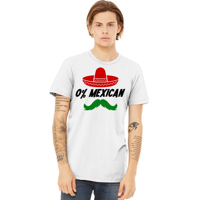 0% Mexican Fiesta Party Cinco De Mayo Funny Premium T-Shirt