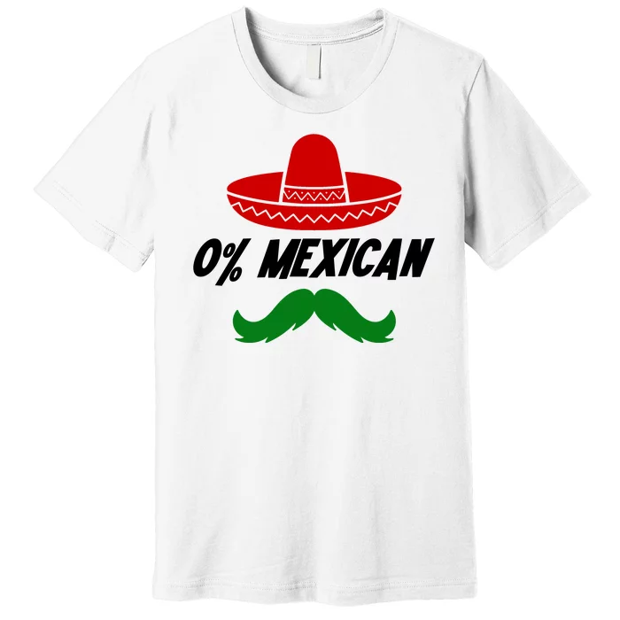 0% Mexican Fiesta Party Cinco De Mayo Funny Premium T-Shirt