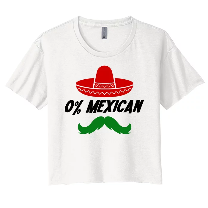 0% Mexican Fiesta Party Cinco De Mayo Funny Women's Crop Top Tee