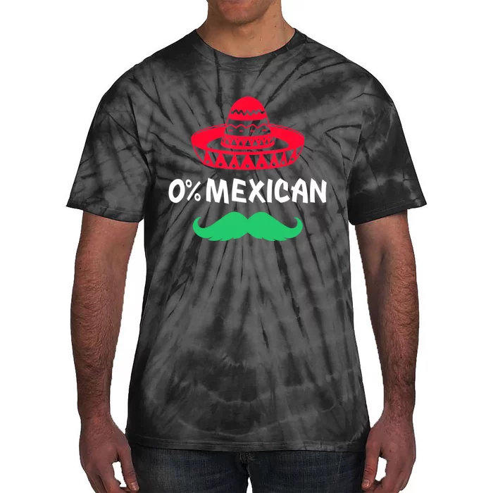 0% Mexican With Sombrero And Mustache For Cinco De Mayo Tie-Dye T-Shirt