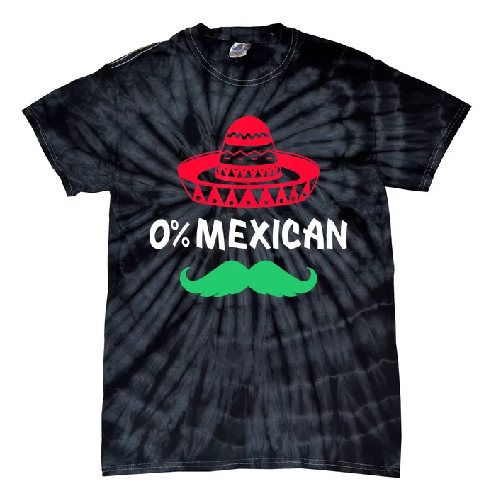 0% Mexican With Sombrero And Mustache For Cinco De Mayo Tie-Dye T-Shirt