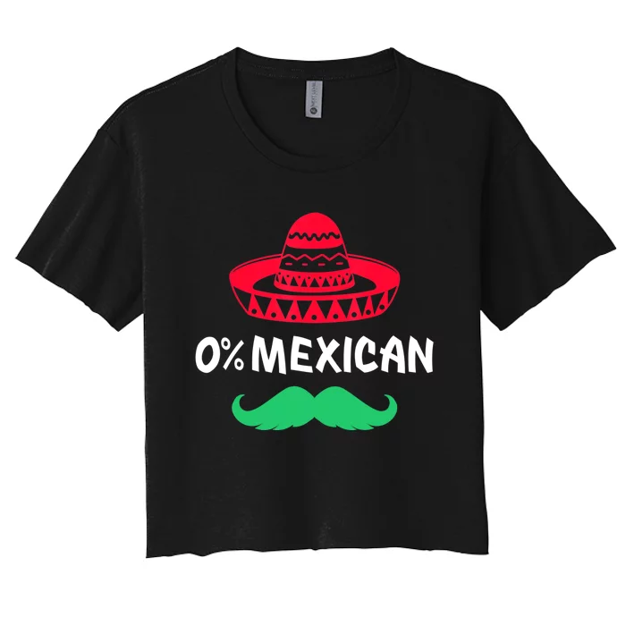 0% Mexican With Sombrero And Mustache For Cinco De Mayo Women's Crop Top Tee