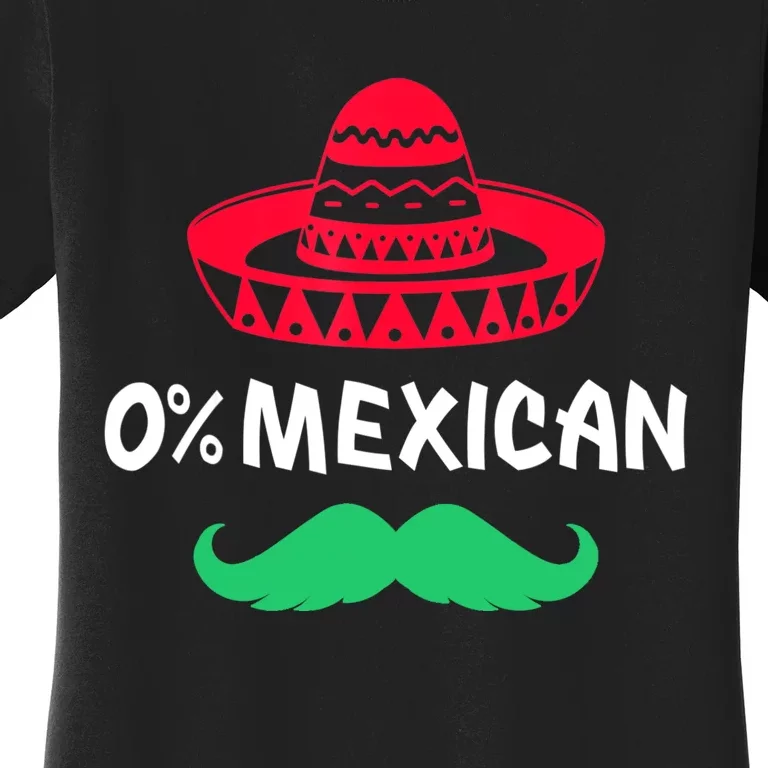 0% Mexican With Sombrero And Mustache For Cinco De Mayo Women's T-Shirt