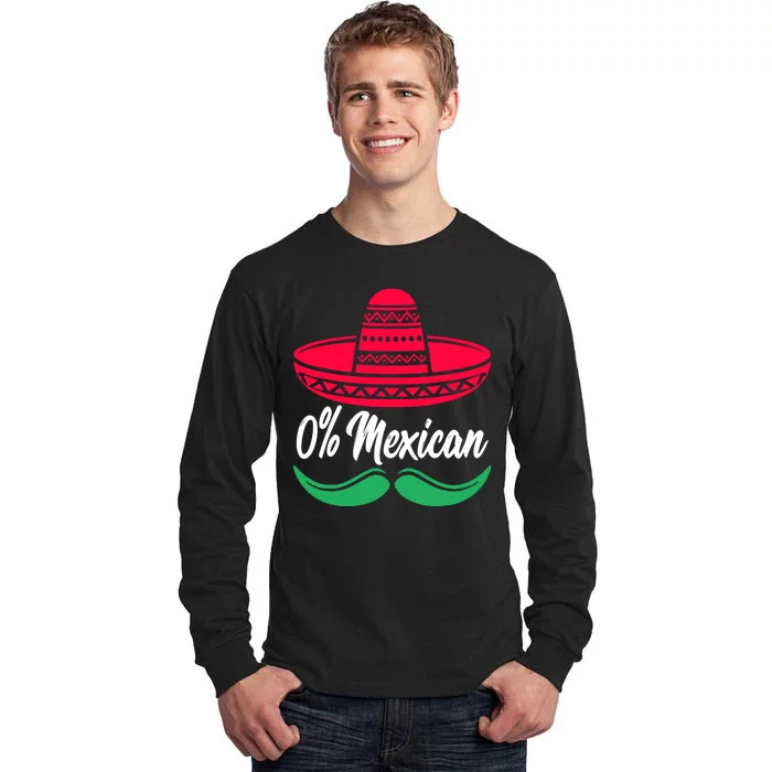 0 Percent Mexican Funny Tall Long Sleeve T-Shirt