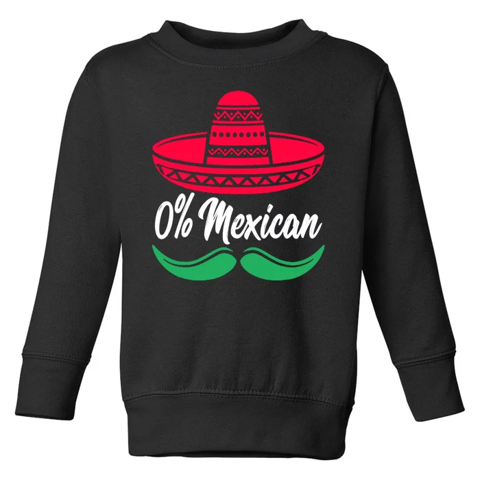 0 Percent Mexican Funny Toddler Sweatshirt