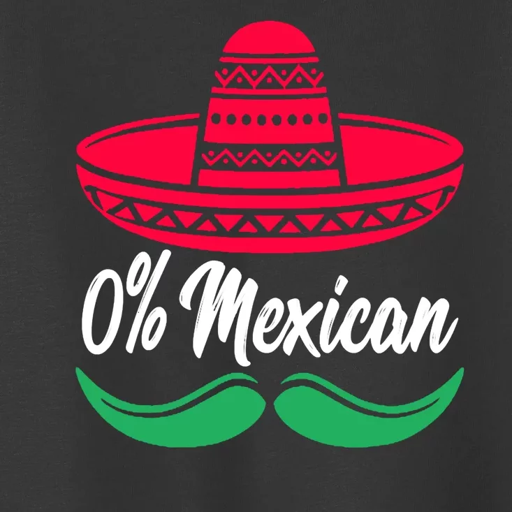 0 Percent Mexican Funny Toddler T-Shirt