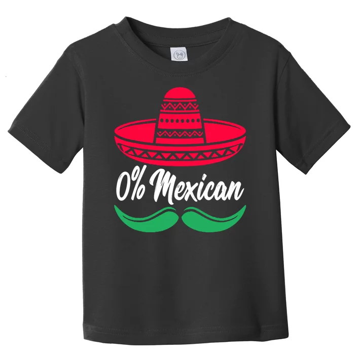 0 Percent Mexican Funny Toddler T-Shirt