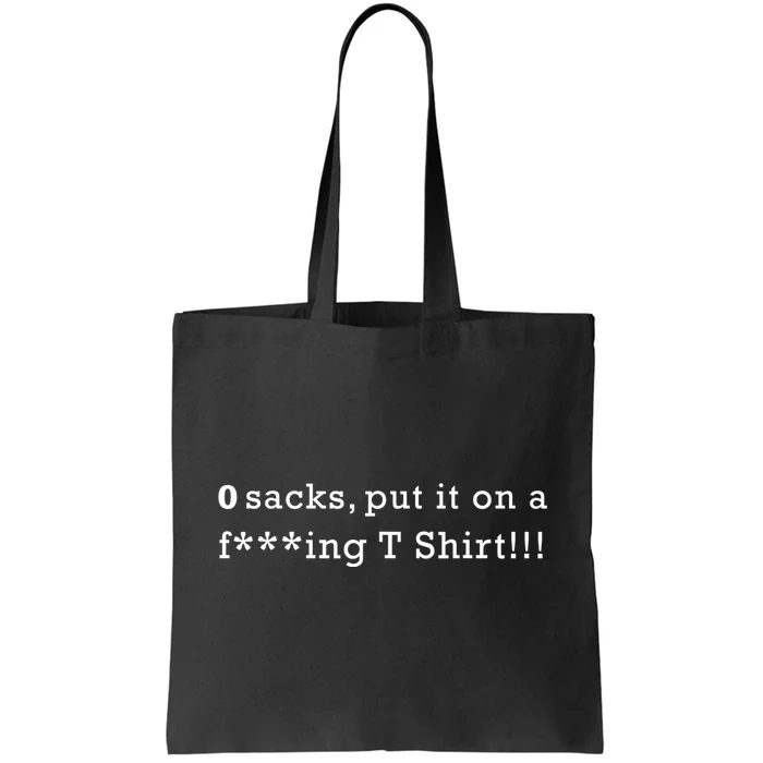 0 Sacks Put It On A ! Zero Sacks Tote Bag