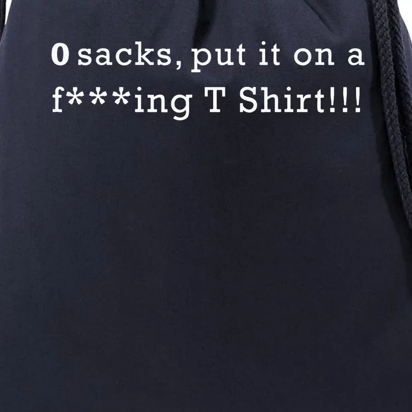 0 Sacks Put It On A ! Zero Sacks Drawstring Bag