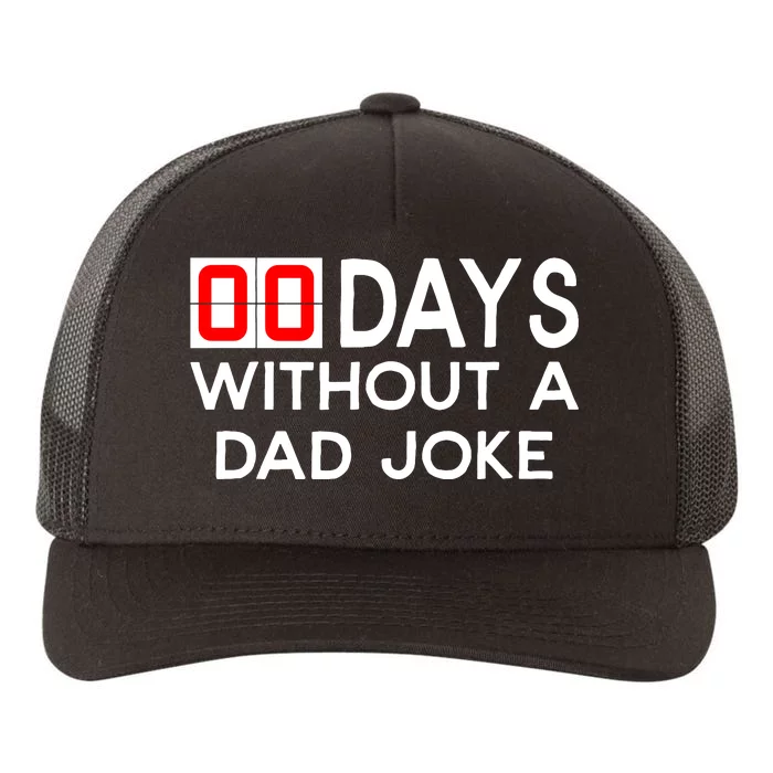 00 Zero Days Without A Bad Dad Joke Fathers Day Yupoong Adult 5-Panel Trucker Hat