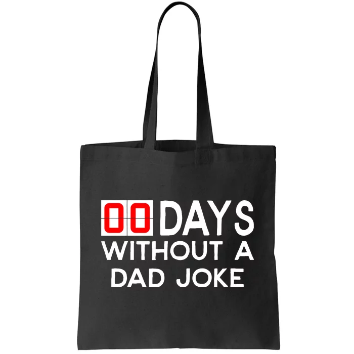 00 Zero Days Without A Bad Dad Joke Fathers Day Tote Bag