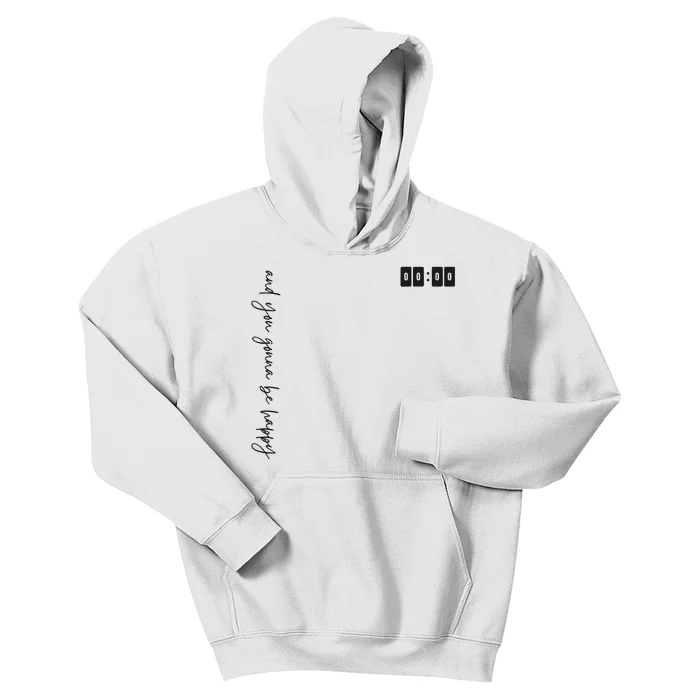 00;00 Zero OClock And You Gonna Be Happy Kids Hoodie