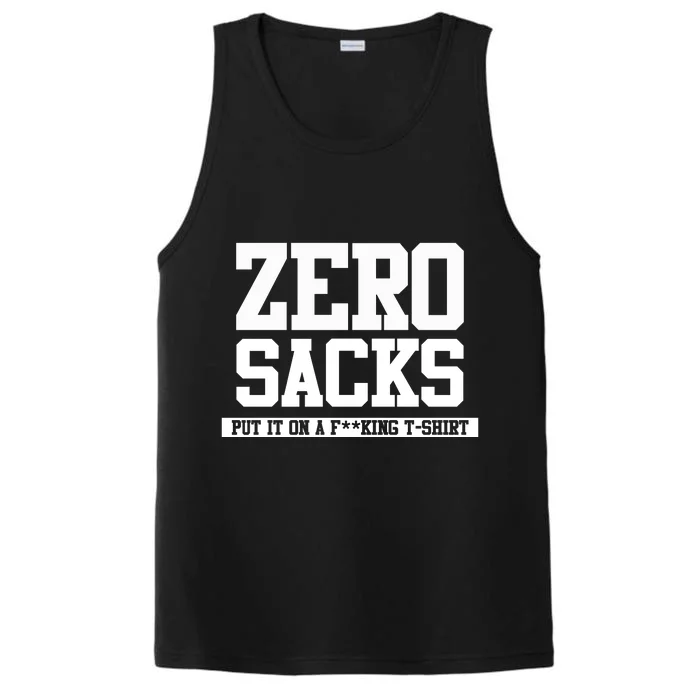 0 Zero Sacks Put It On A F**cking T-Shirt Performance Tank